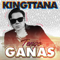 Kingttana - Tengo Ganas