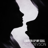 John Devson - Lighten Up My Soul