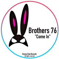 Brothers 76 - Come In