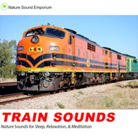 Nature Sound Emporium - Train Sounds