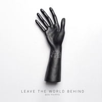 Ben Phipps - Leave The World Behind