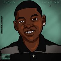 Thonio - The Yes Tape II (Smooth Edition [Explicit])
