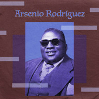 Arsenio Rodríguez - Hachero pa' un palo