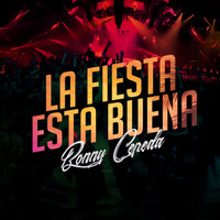 Bonny Cepeda - La Fiesta Esta Buena