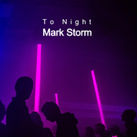Mark Storm - To Night