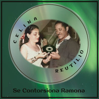 Celina y Reutilio - Se Contorsiona Ramona