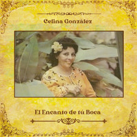 Celina González - El Encanto de Tu Boca