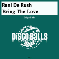 Rani De Rush - Bring The Love