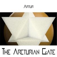 Artur - The Arcturian Gate (Explicit)