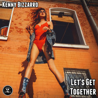 Kenny Bizzarro - Let's Get Together