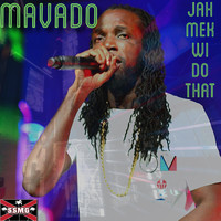Mavado - Jah Mek We Do That (Explicit)