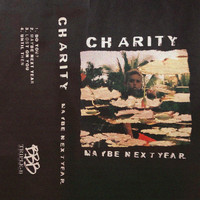 Charity - Maybe Next Year (Explicit)