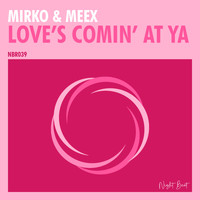 Mirko & Meex - Love's Comin' At Ya