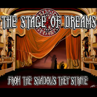 The Stage of Dreams - From the Shadows They Strike