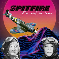 Spitfire - I'm Not in Love