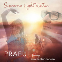 Praful featuring Pernilla Kannapinn - Supreme Light Within
