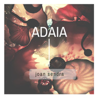 Joan Sendra - Adaia (Explicit)