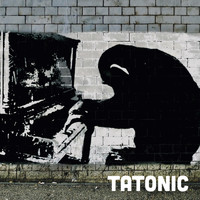 Tatonic - Tomorrow It Will Be Gone
