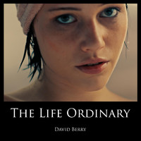 David Berry - The Life Ordinary