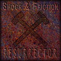 Shock & Friction - Resurrector