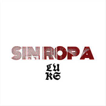 Luks - Sin Ropa (Explicit)