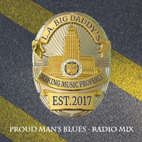 L.A. Big Daddy's - Proud Man's Blues (Radio Mix)