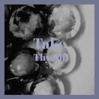 Various Artists - Take Thyself