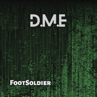 D.M.E - FootSoldier
