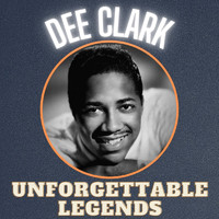Dee Clark - Unforgettable Ledgends