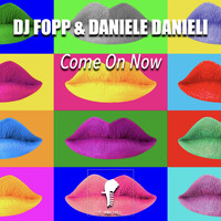 DJ Fopp & Daniele Danieli - Come on Now