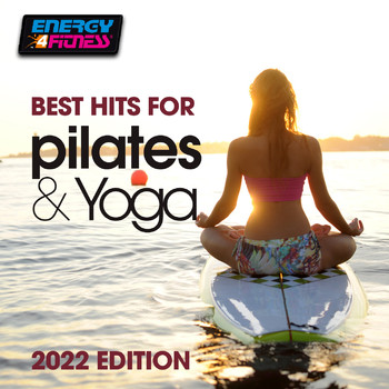 Various Artists - Best Hits For Pilates & Yoga 2022 Edition