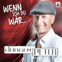 Jürgen Peter - Wenn ich du wär...