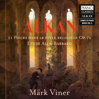 Mark Viner - Alkan: 11 Pièces dans le style religieux, Op. 72, Étude Alla-Barbaro