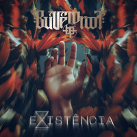 Bulletproof - Existência