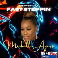Michelle Ayers - Fast Steppin'