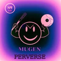 Mugen - Perverse