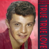 Frankie Avalon - True, True Love