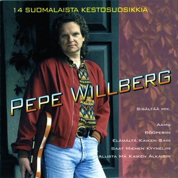 Pepe Willberg - 14 suomalaista kestosuosikkia