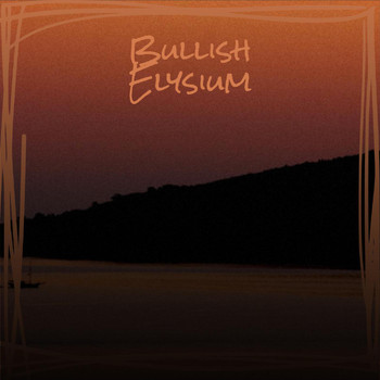 Various Artists - Bullish Elysium