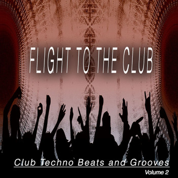Various Artists - Flight to the Club, Vol. 2 (Club Techno Beats and Grooves)