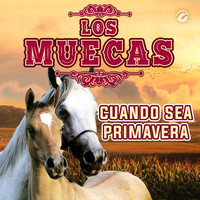 Los Muecas - Cuando Sea Primavera
