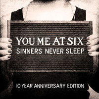 You Me At Six - Sinners Never Sleep (10 Year Anniversary Edition [Explicit])