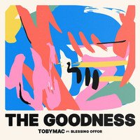 tobyMac - The Goodness