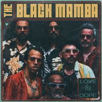 The Black Mamba - Love Is Dope