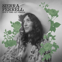 Sierra Ferrell - Give It Time (Alternative Version)