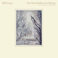 Bill Evans - You Must Believe In Spring (Remastered 2022)