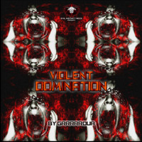 Grrrrroua - Violent Domination (Explicit)