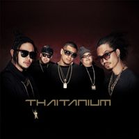 THAITANIUM - THAITANUIUM (Japan Edition) (Explicit)