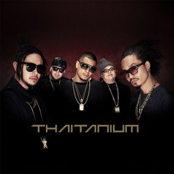 THAITANIUM - THAITANUIUM (Japan Edition) (Explicit)