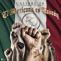 Calibre 50 - El Mexicano Es Cabrón (Explicit)